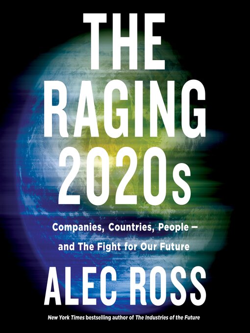 Title details for The Raging 2020s by Alec Ross - Available
